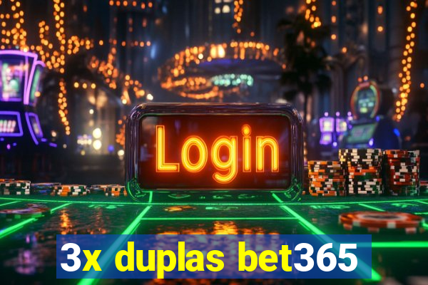 3x duplas bet365